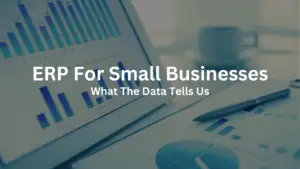 ERP For Small Businesses. ERP Business Growth