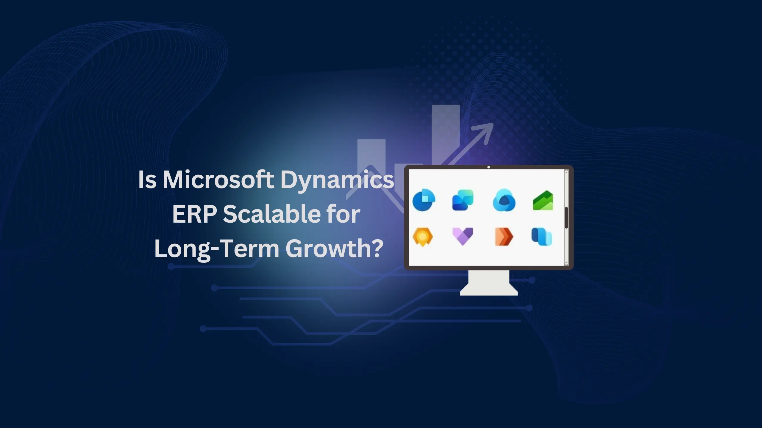 Microsoft Dynamics ERP Scalability for Growth