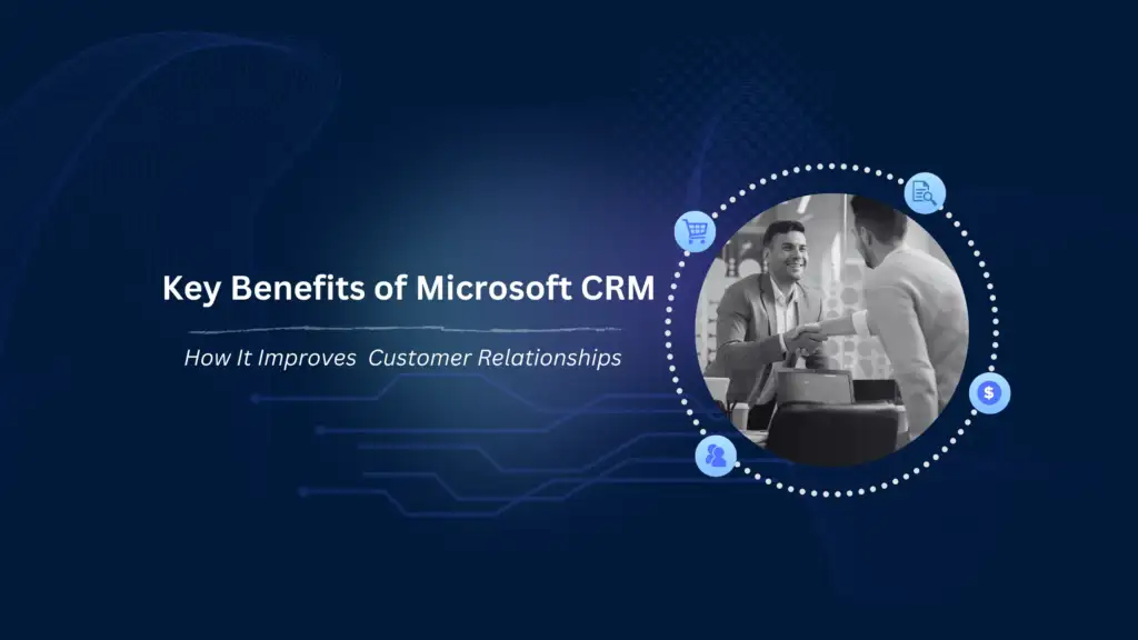 Benefits of Microsoft CRM