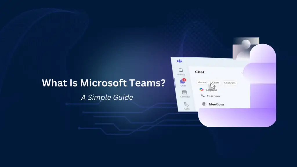 What Is Microsoft Teams A simple guide