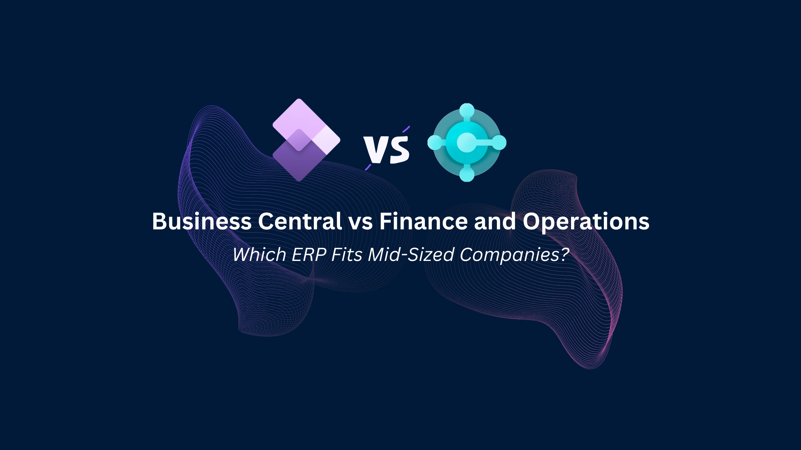 Business Central vs Finance and Operations