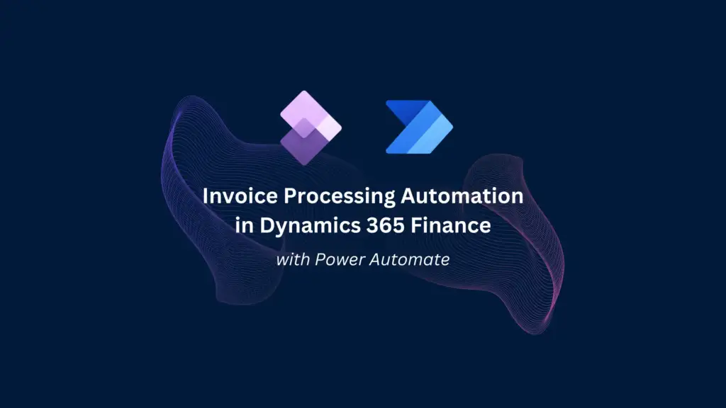 Invoice Processing Automation in Dynamics 365 Finance GEM365