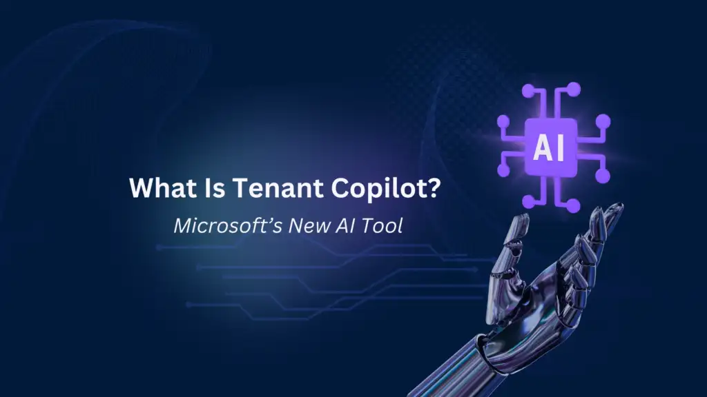 What Is Tenant Copilot? Microsoft’s New AI Tool