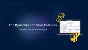 Top Dynamics 365 Sales Features Transform Sales Performance GEM365